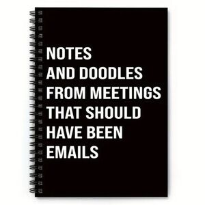 Sarcastic Black Spiral Notebook “Meetings That Should Have Been Emails”